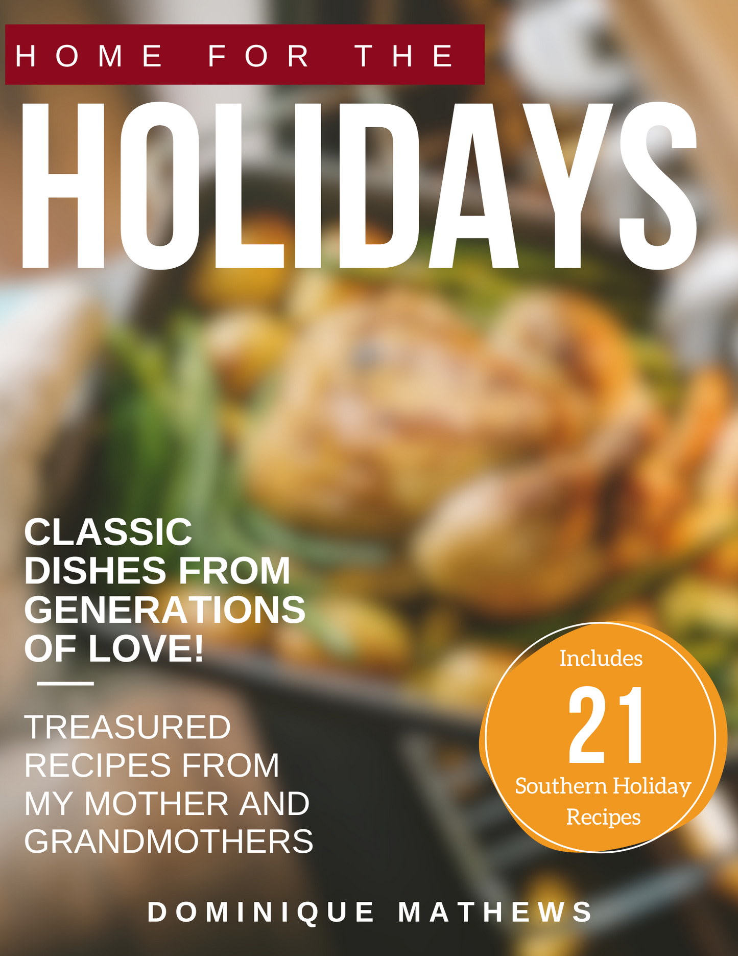 Home for the Holidays - Southern Recipes to Cherish